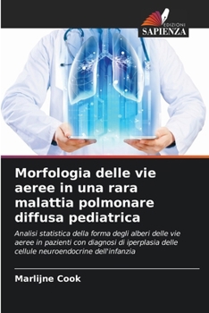 Morfologia delle vie aeree in una rara malattia polmonare diffusa pediatrica (Italian Edition)