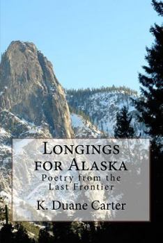 Paperback Longings for Alaska: Poetry from the Last Frontier Book