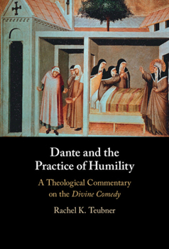 Hardcover Dante and the Practice of Humility Book