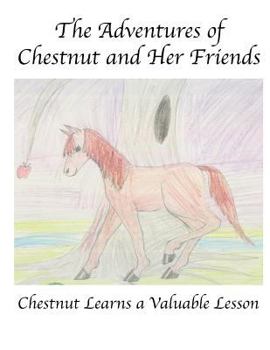 Paperback The Adventures of Chestnut and Her Friends: Chestnut Learns a Lesson Book