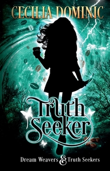 Truth Seeker : A Dream Weavers and Truth Seekers Novella - Book #1 of the Dream Weavers and Truth Seekers