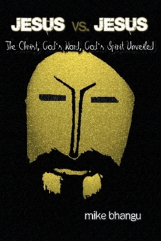 Paperback Jesus vs. Jesus: The Christ, God's Word, God's Spirit Unveiled Book