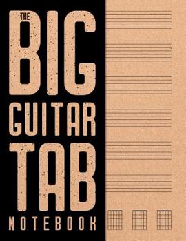 Paperback The Big Guitar Tab Notebook: Guitar Tablature & Blank Chord Diagrams Book