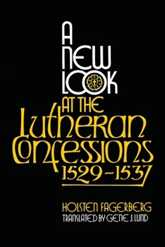 Paperback A New Look at the Lutheran Confessions 1529-1537 Book