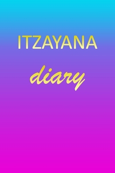 Paperback Itzayana: Journal Diary - Personalized First Name Personal Writing - Letter I Blue Purple Pink Gold Effect Cover - Daily Diaries Book