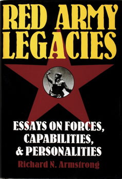 Hardcover Red Army Legacies: Essays on Forces, Capabilities & Personalities Book