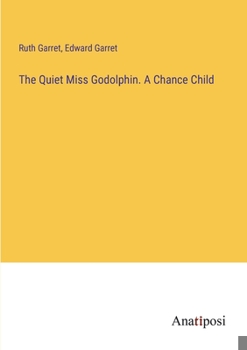 Paperback The Quiet Miss Godolphin. A Chance Child Book