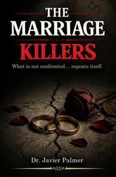 Paperback The Marriage Killers: What We Don’t Confront… Repeats Itself Book