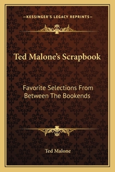 Ted Malone's Scrapbook: Favorite Selections from Between the Bookends