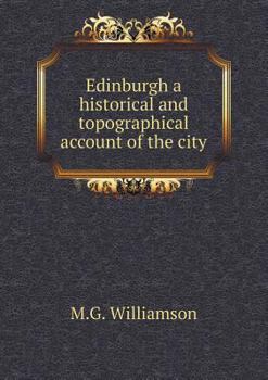 Paperback Edinburgh a historical and topographical account of the city Book