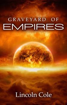 Graveyard of Empires - Book #1 of the Graveyard of Empires