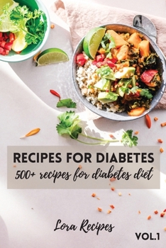 Recipes For Diabetes: 500+ recipes for diabetes diet Vol.1