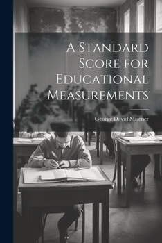 Paperback A Standard Score for Educational Measurements Book