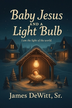 Baby Jesus and A Lightbulb