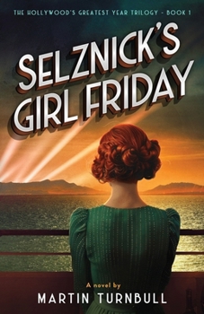 Paperback Selznick's Girl Friday: A Novel of 1939 Hollywood Book