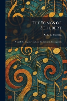 Paperback The Songs of Schubert: A Guide for Singers, Teachers, Students and Accompanists Book