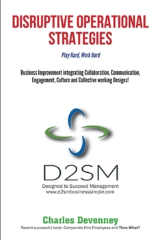 Paperback Disruptive Operational Strategies Play Hard, Work Hard Book