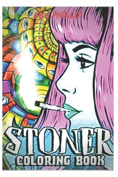 Paperback stoner coloring book: for adults, The Stoner's Psychedelic Coloring Book