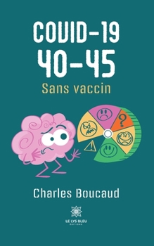 Paperback Covid-19 40-45: Sans vaccin [French] Book