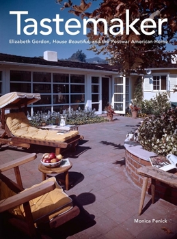 Hardcover Tastemaker: Elizabeth Gordon, House Beautiful, and the Postwar American Home Book