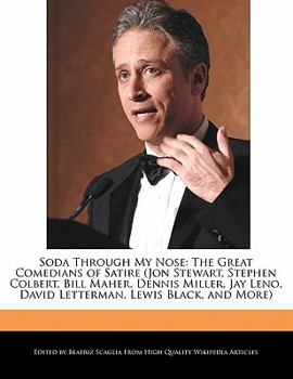 Paperback Soda Through My Nose: The Great Comedians of Satire (Jon Stewart, Stephen Colbert, Bill Maher, Dennis Miller, Jay Leno, David Letterman, Lew Book
