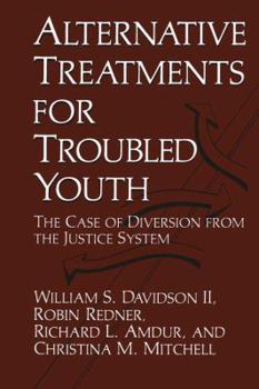 Paperback Alternative Treatments for Troubled Youth: The Case of Diversion from the Justice System Book