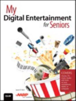 Paperback My Digital Entertainment for Seniors (Covers Movies, Tv, Music, Books and More on Your Smartphone, Tablet, or Computer) Book