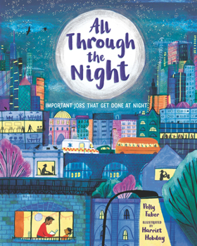 Hardcover All Through the Night: Important Jobs That Get Done at Night Book