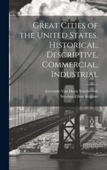 Hardcover Great Cities of the United States, Historical, Descriptive, Commercial, Industrial Book