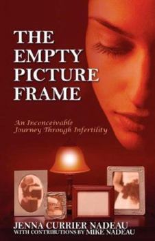 Paperback The Empty Picture Frame: An Inconceivable Journey Through Infertility Book