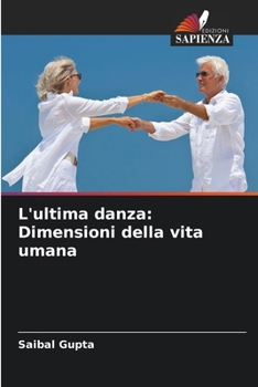 Paperback L'ultima danza: Dimensioni della vita umana [Italian] Book