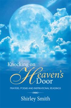 Paperback Knocking on Heaven's Door: Prayers, Poems and Inspirational Readings Book