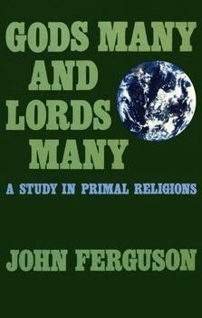 Paperback Gods Many and Lords Many: A Study in Primal Religions Book