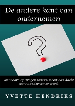 Paperback De andere kant van ondernemen: Antwoord op extra vragen over alles wat bij ondernemerschap komt kijken [Dutch] Book