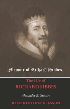 Paperback Memoir of Richard Sibbes (The Life of Richard Sibbes) Book