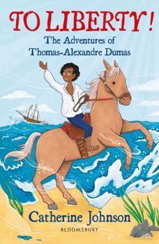 Paperback To Liberty! The Adventures of Thomas-Alexandre Dumas: A Bloomsbury Reader (Bloomsbury Readers) Book