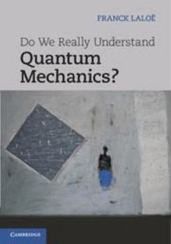 Printed Access Code Do We Really Understand Quantum Mechanics? Book