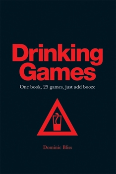 Hardcover Drinking Games: One Book, 25 Games, Just Add Booze Book