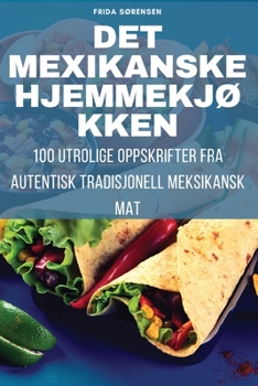Paperback Det Mexikanske HjemmekjØkken [Norwegian] Book