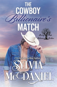 The Cowboy Billionaire's Match: Contemporary Western Romance (Kissing Oaks Billionaire Brothers)