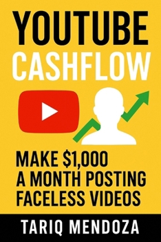 Paperback YouTube Cashflow: Make $1,000 a Month Posting Faceless Videos Book