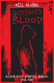 Gidion's Blood: Gidion Keep, Vampire Hunter - Book Two - Book #2 of the Gidion Keep, Vampire Hunter