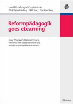 Paperback Reformpädagogik Goes Elearning: Neue Wege Zur Selbstbestimmung Von Virtuellem Wissenstransfer Und Individualisiertem Wissenserwerb [German] Book
