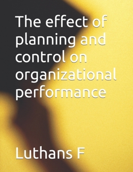 Paperback The effect of planning and control on organizational performance Book