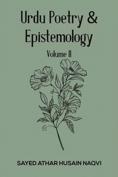 Paperback Urdu Poetry & Epistemology - Volume II Book