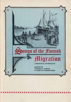 Paperback Songs of the Finnish Migration: A Bilingual Anthology Book