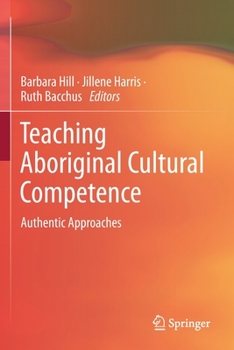 Paperback Teaching Aboriginal Cultural Competence: Authentic Approaches Book