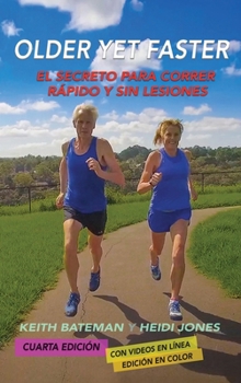Hardcover Older Yet Faster: The Secret to running fast and injury free [Spanish] Book