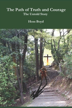 Paperback The Path of Truth and Courage: The Untold Story Book