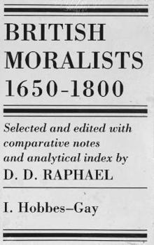 Paperback British Moralists: 1650-1800 (Volumes 1 and 2): Set of Two Volumes: Volume I, Hobbes - Gay and Volume II, Hume - Bentham Book